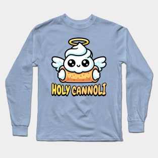 Holy Cannoli! Cute Cannoli Dessert Pun Long Sleeve T-Shirt